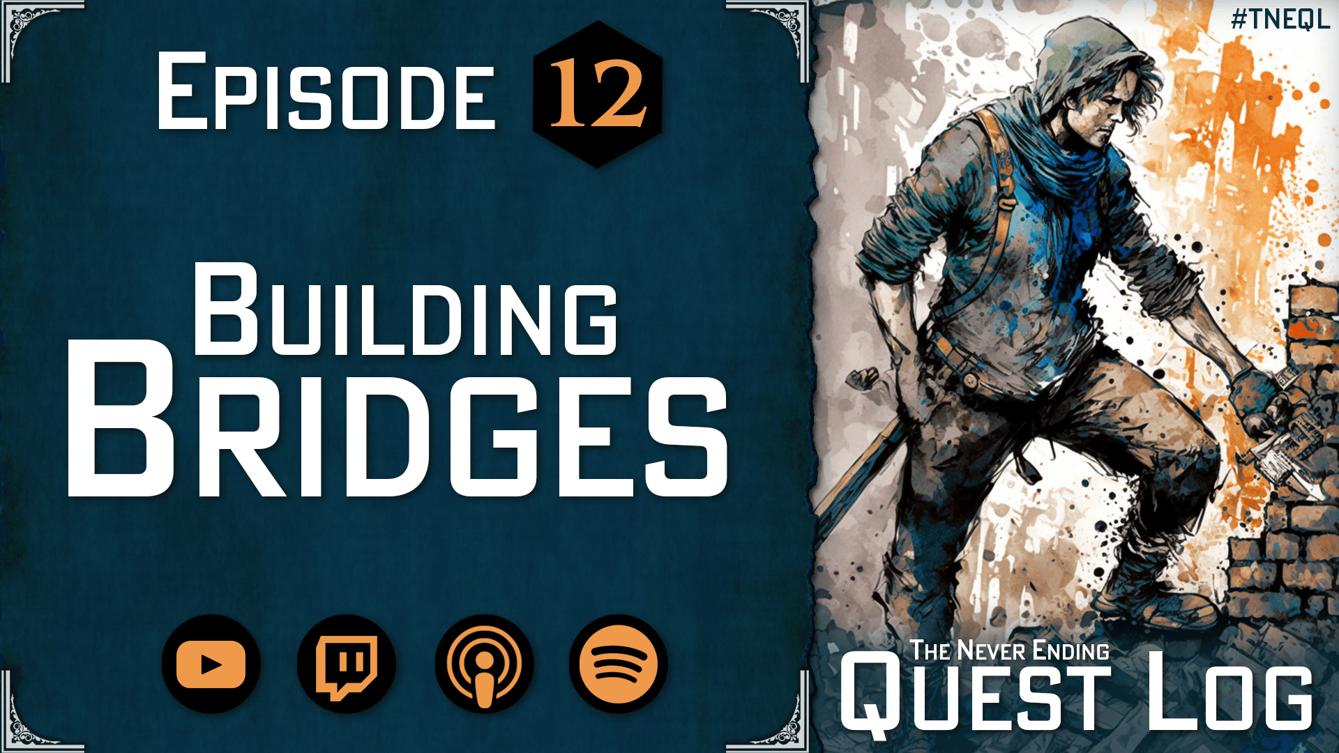 The Never Ending Quest Log Actual Play #12: Building Bridges